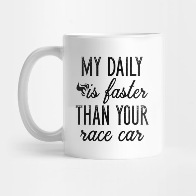 My Daily Is Faster by LuckyFoxDesigns
